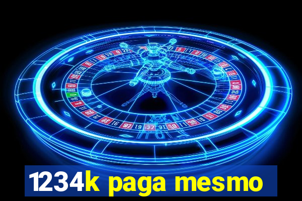 1234k paga mesmo